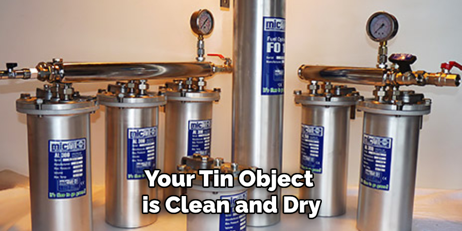 Your Tin Object
is Clean and Dry