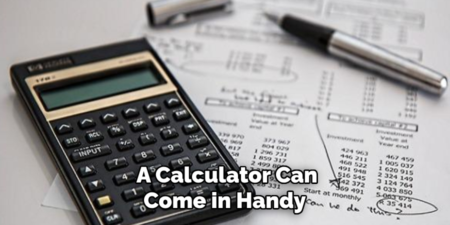 A Calculator Can Come in Handy 