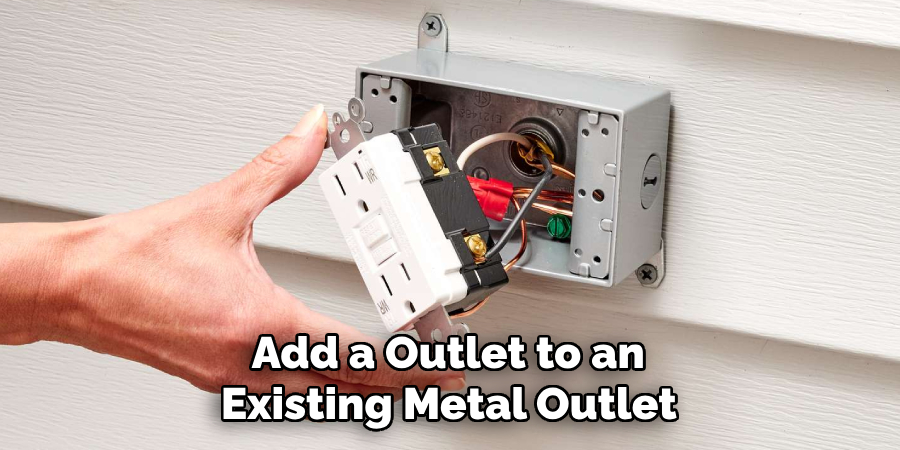 Add a Outlet to an
Existing Metal Outlet
