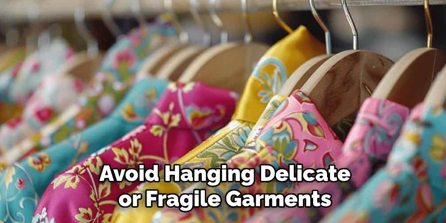 Avoid Hanging Delicate or Fragile Garments