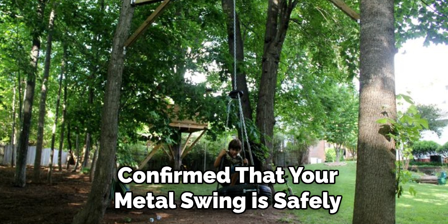 Confirmed That Your
Metal Swing is Safely