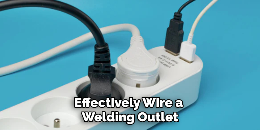 Effectively Wire a 
Welding Outlet