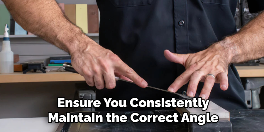 Ensure You Consistently Maintain the Correct Angle