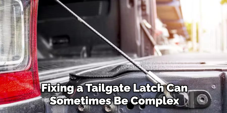 Fixing a Tailgate Latch Can Sometimes Be Complex