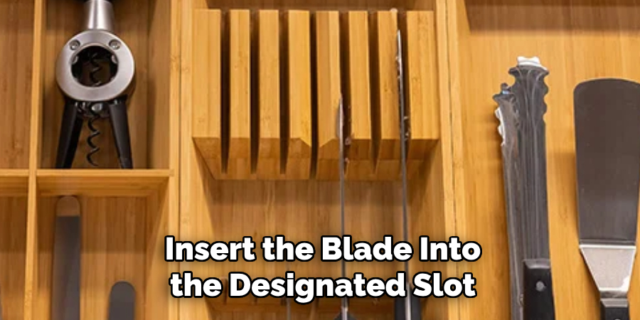 Insert the Blade Into the Designated Slot