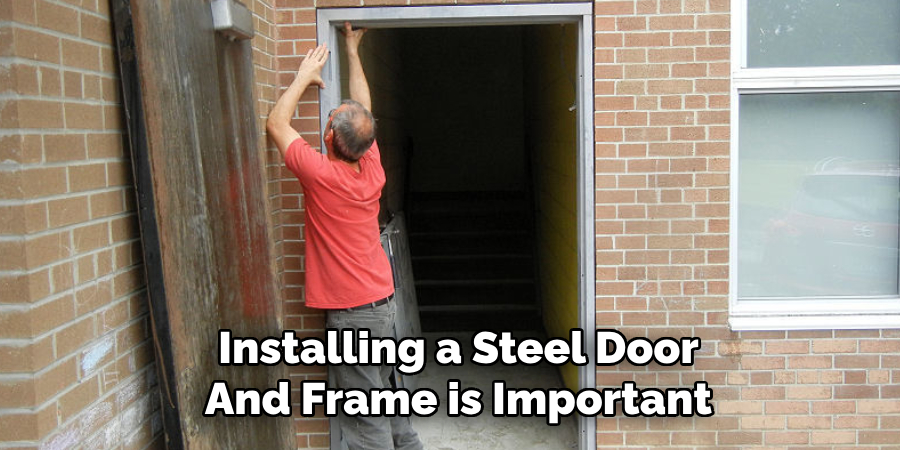 Installing a Steel Door
And Frame is Important