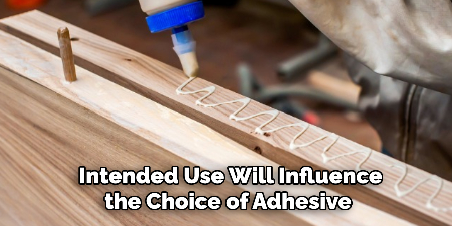 Intended Use Will Influence the Choice of Adhesive
