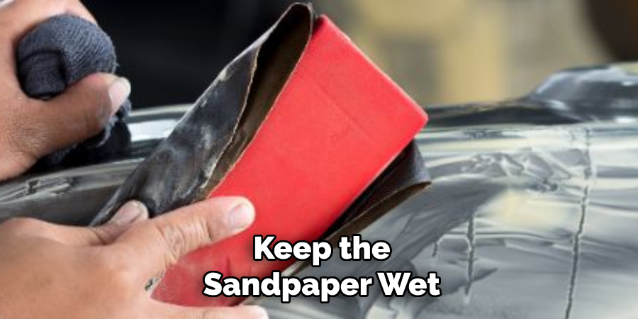 Keep the Sandpaper Wet