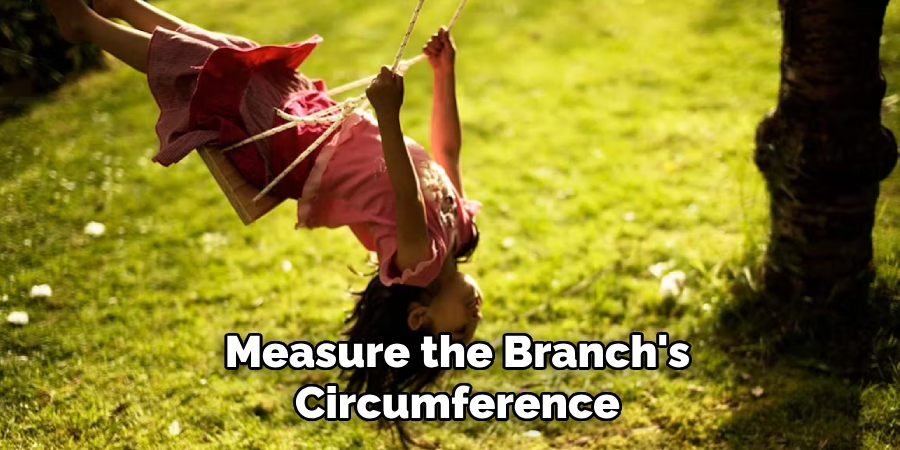 Measure the Branch's
Circumference