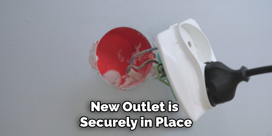 New Outlet is
Securely in Place