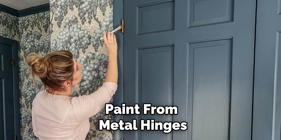 Paint From
 Metal Hinges