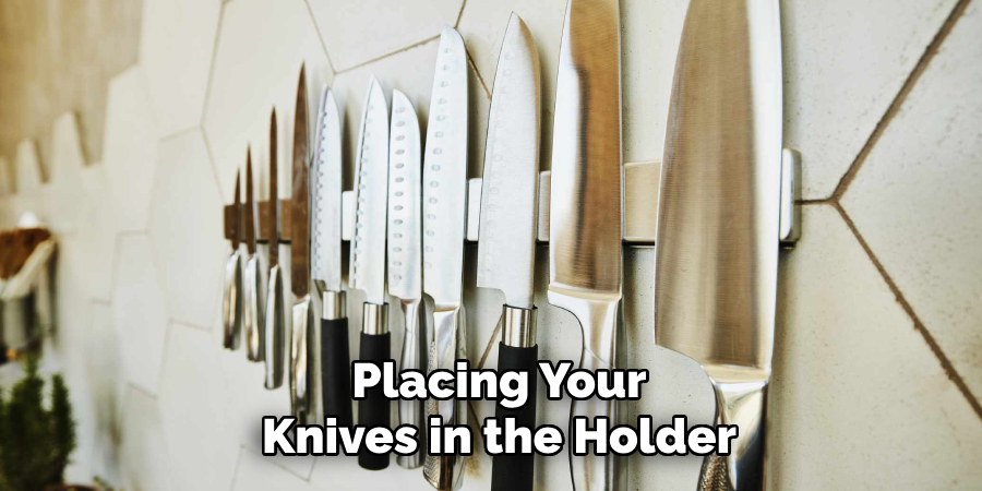 Placing Your
Knives in the Holder