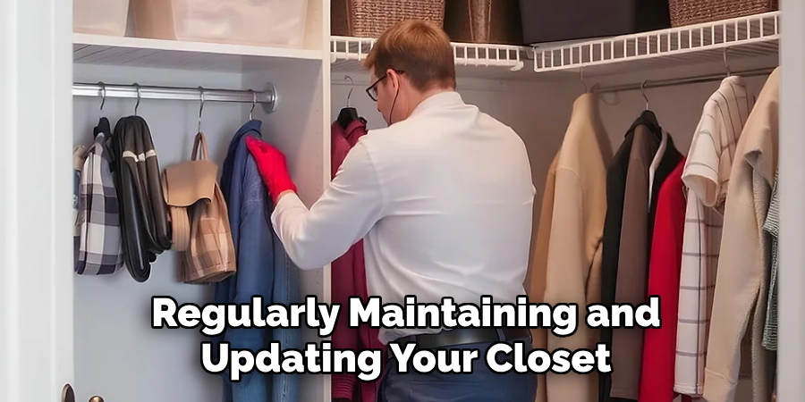 Regularly Maintaining and Updating Your Closet