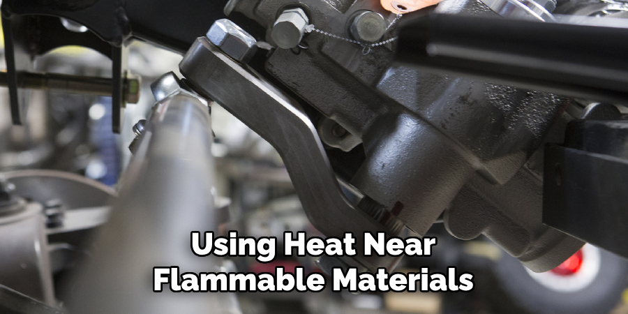 Using Heat Near Flammable Materials