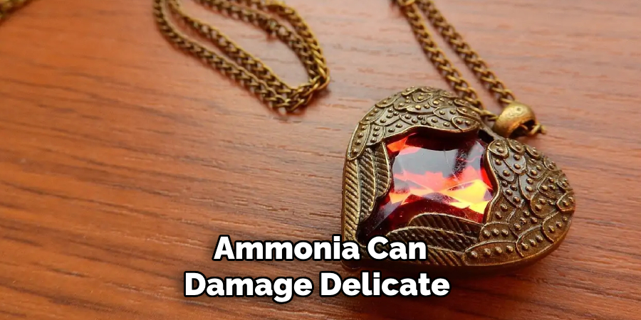 Ammonia Can Damage Delicate