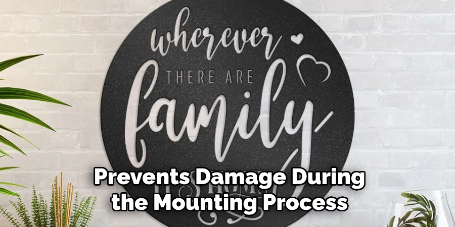 Prevents Damage During the Mounting Process