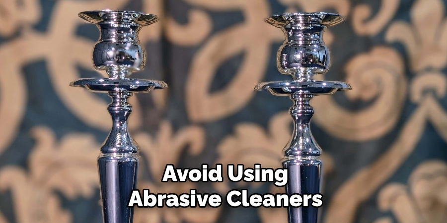 Avoid Using Abrasive Cleaners