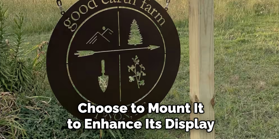 Choose to Mount It to Enhance Its Display