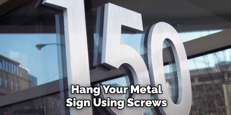 Hang Your Metal Sign Using Screws