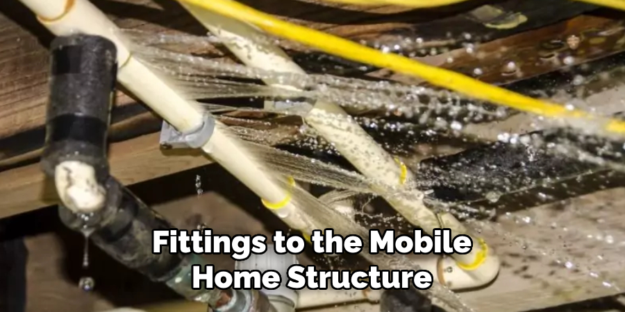 Fittings to the Mobile Home Structure