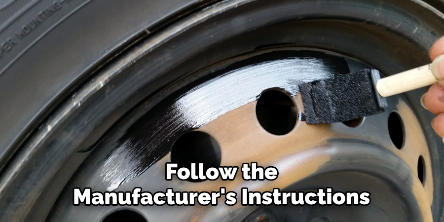 Follow the Manufacturer's Instructions