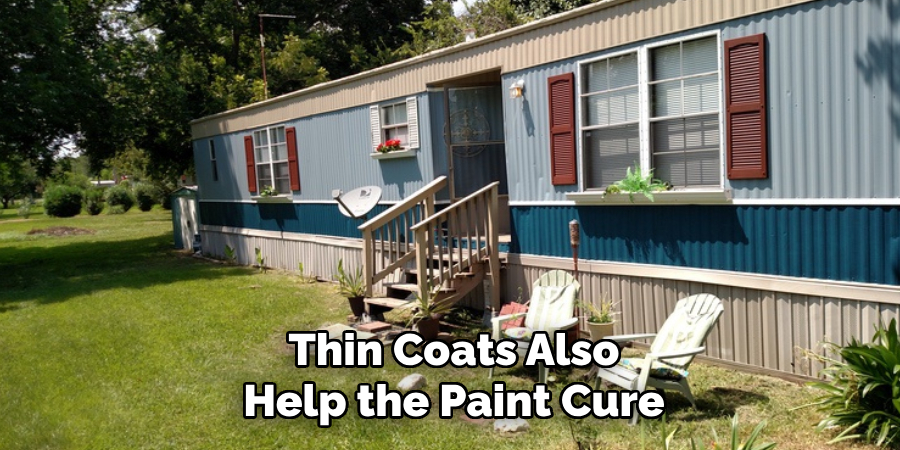 Thin Coats Also Help the Paint Cure