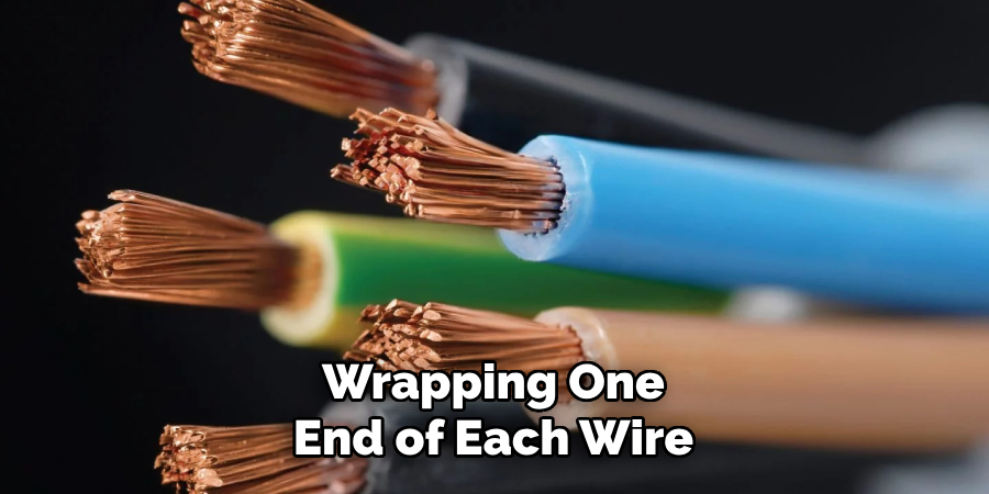 Wrapping One End of Each Wire