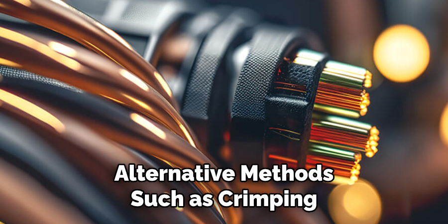 Alternative Methods Such as Crimping
