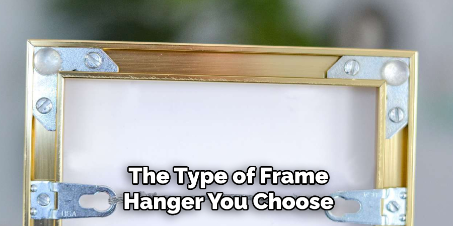 The Type of Frame Hanger You Choose