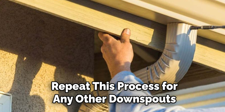 Repeat This Process for Any Other Downspouts