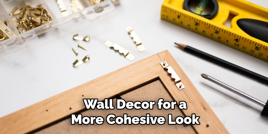 Wall Decor for a More Cohesive Look