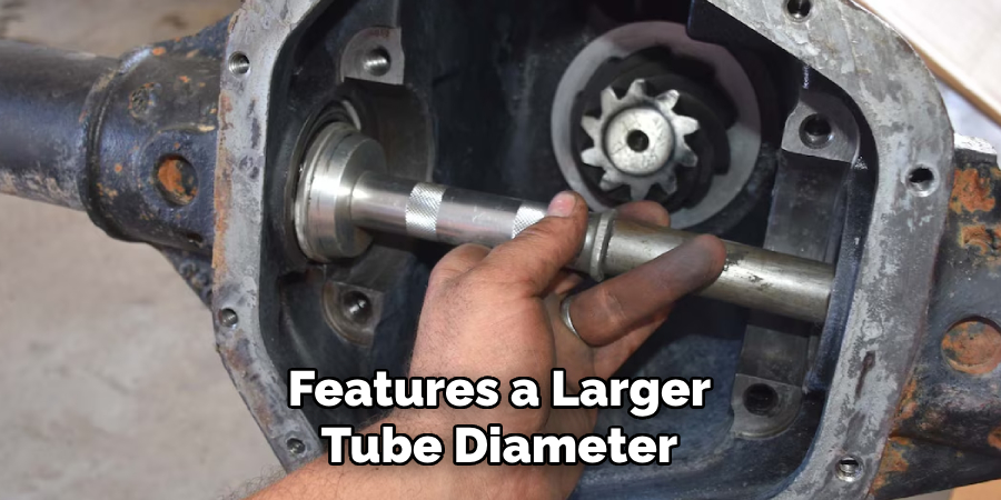 Features a Larger Tube Diameter