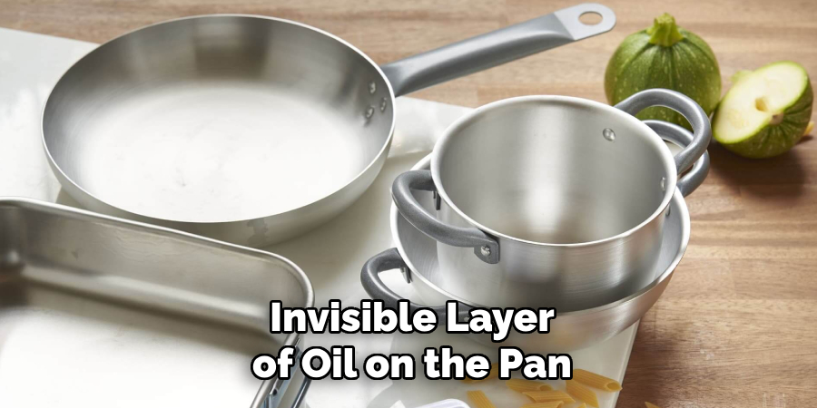 Invisible Layer of Oil on the Pan
