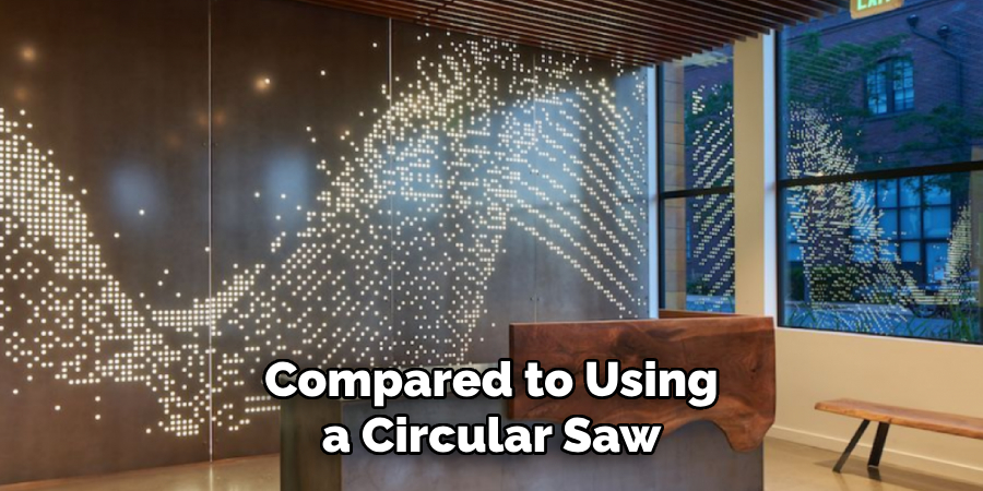 Compared to Using a Circular Saw
