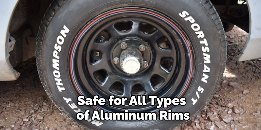 Safe for All Types
of Aluminum Rims