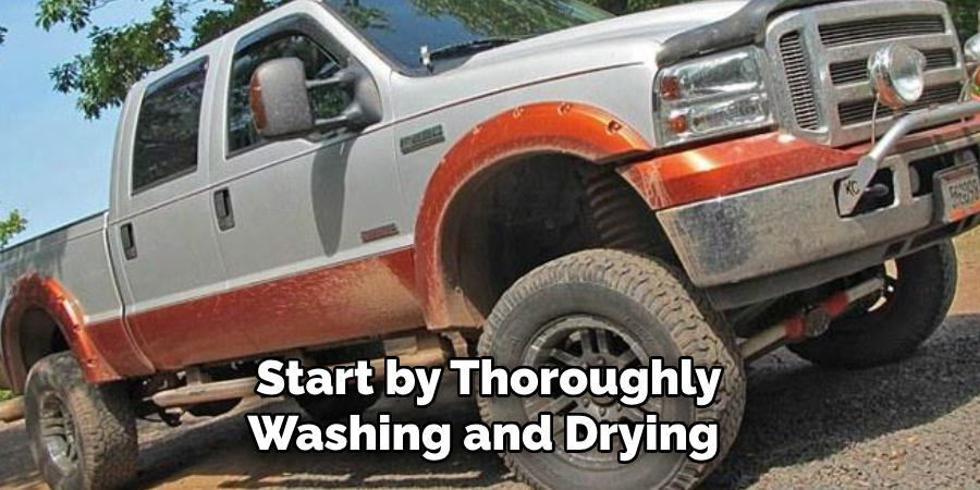 Start by thoroughly washing and drying
