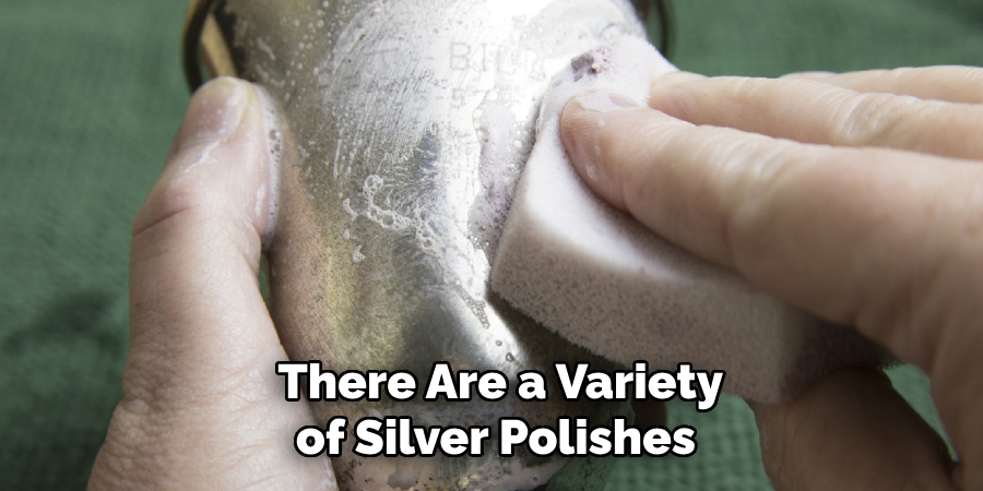 There Are a Variety of Silver Polishes