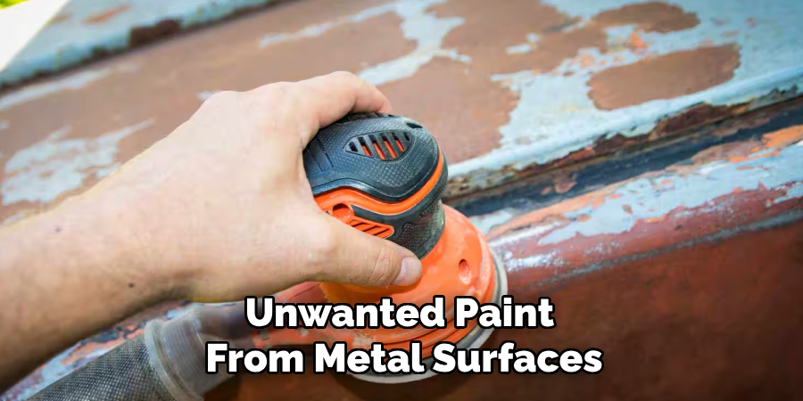 Unwanted Paint 
From Metal Surfaces
