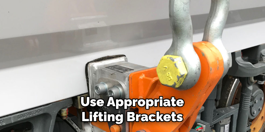 Use Appropriate Lifting Brackets