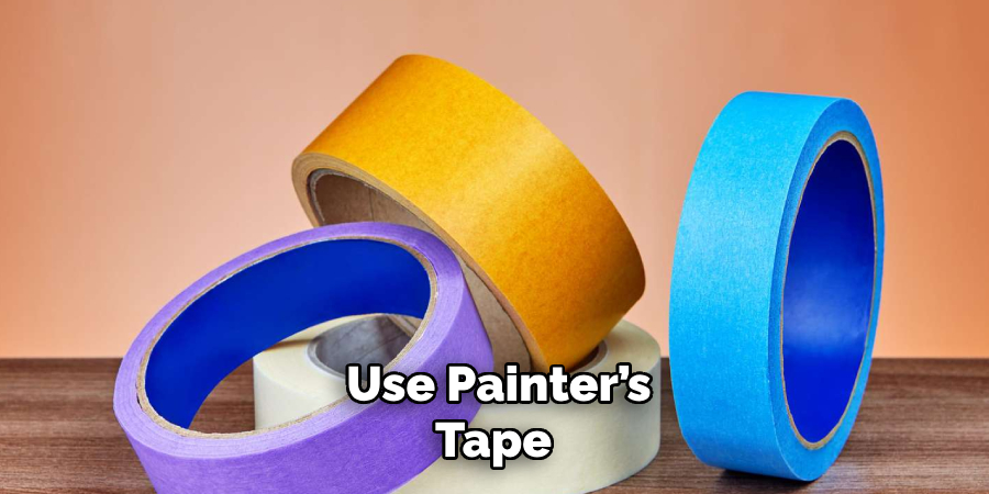 Use Painter’s Tape