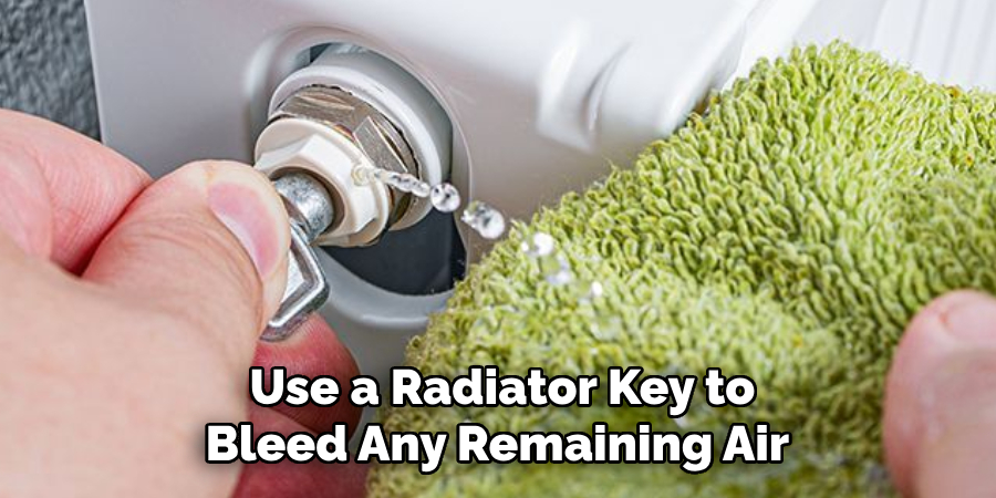 Use a Radiator Key to Bleed Any Remaining Air 