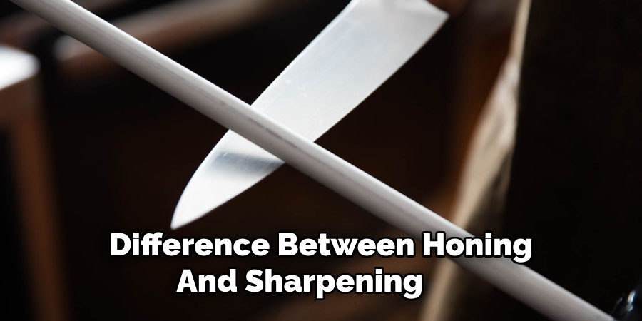 Difference Between Honing
And Sharpening      