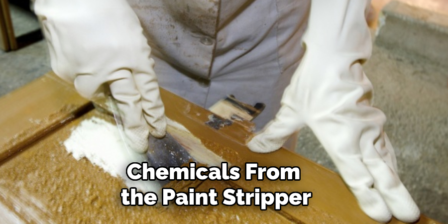 Chemicals From 
the Paint Stripper