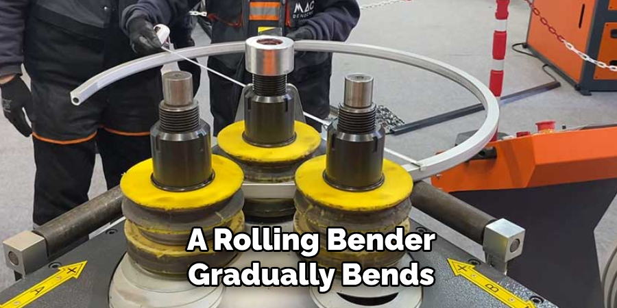 A Rolling Bender Gradually Bends