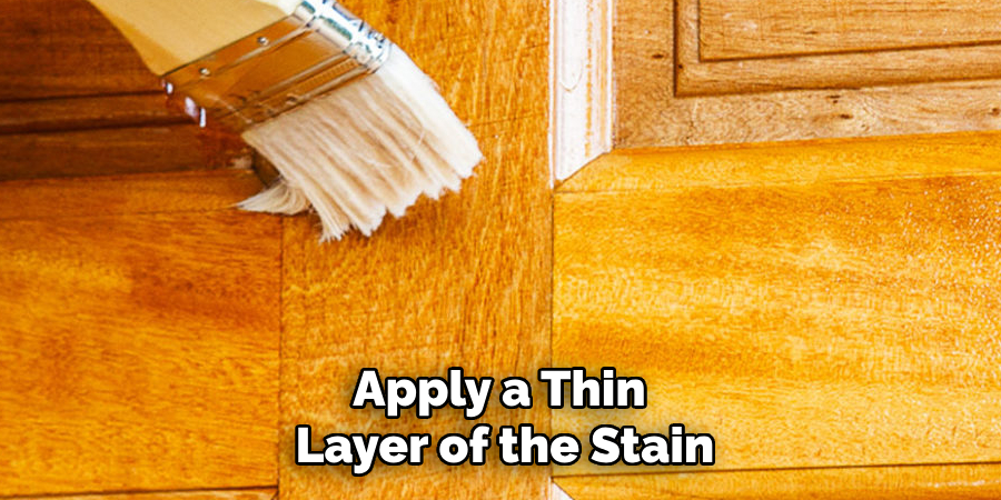 Apply a Thin Layer of the Stain