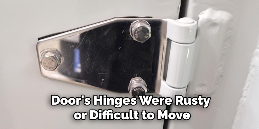 Door's Hinges Were Rusty or Difficult to Move