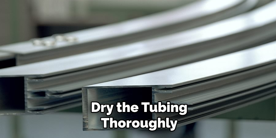 Dry the Tubing Thoroughly