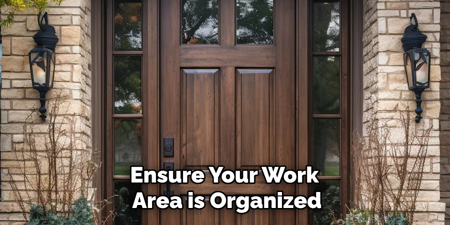 Ensure Your Work Area is Organized