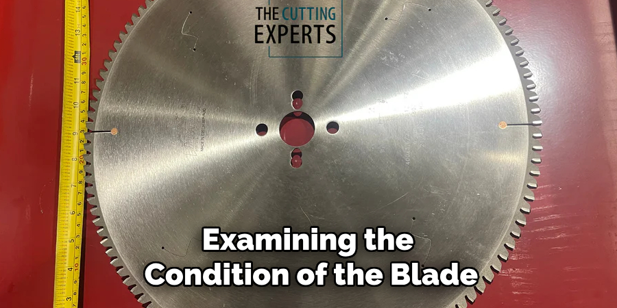 Examining the Condition of the Blade