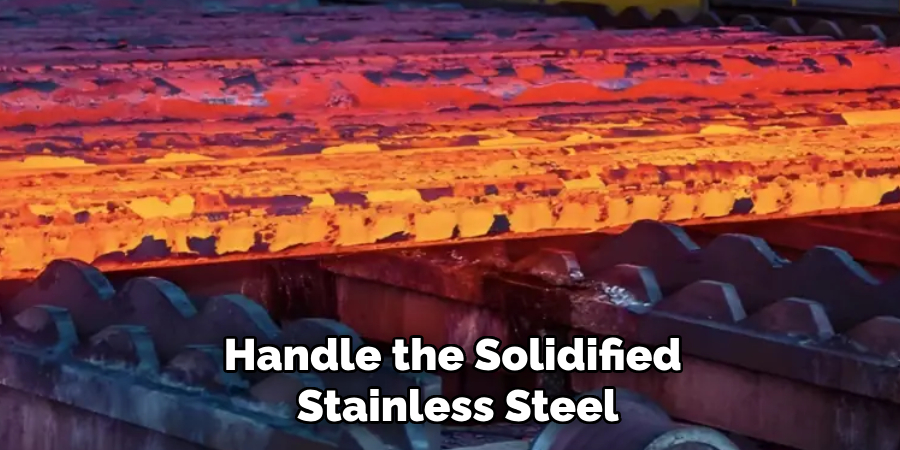 Handle the Solidified Stainless Steel